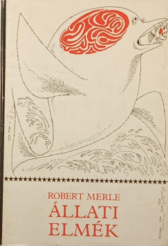 Robert Merle - Állati elmék