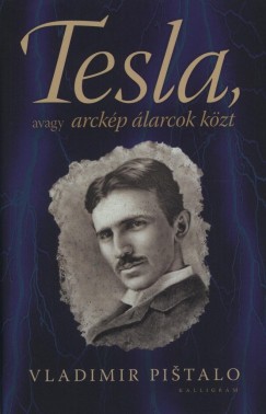 Vladimir Pitalo - Tesla, avagy arckp larcok kzt