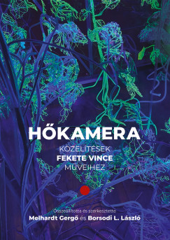 Borsodi L. Lszl   (Szerk.) - Melhardt Gerg   (Szerk.) - Hkamera