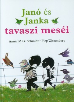 Annie M. G. Schmidt - Fiep Westendorp - Jan s Janka tavaszi mesi