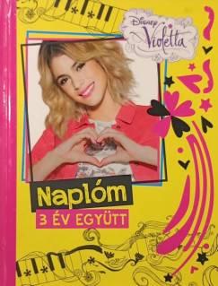 Disney Violetta - Naplóm - 3 év együtt