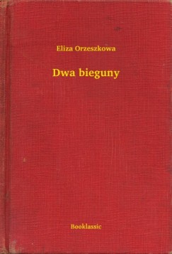 Eliza Orzeszkowa - Dwa bieguny