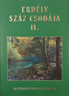 Batiz Réka - Szász Péter Zsolt - Tulics Helga - Erdély száz csodája II.