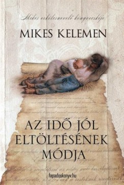 Mikes Kelemen - Az id jl eltltsnek mdja