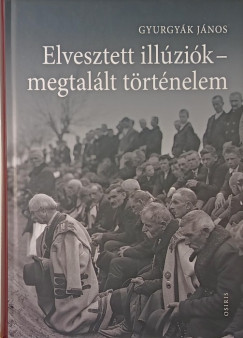 Gyurgy�k J�nos - Elvesztett ill�zi�k