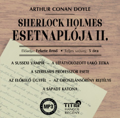 Sir Arthur Conan Doyle - Fekete Ernõ - Sherlock Holmes esetnaplója II. - Hangoskönyv - MP3