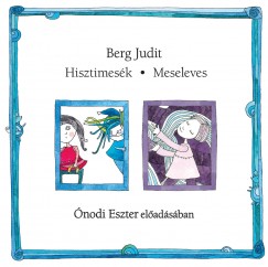 Berg Judit - nodi Eszter - Hisztimesk - Meseleves - Hangosknyv