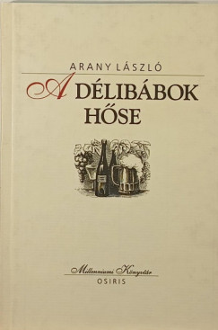 Arany Lszl - A dlibbok hse