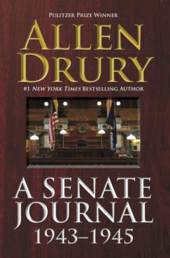 Allen Drury - A Senate Journal 1943-1945