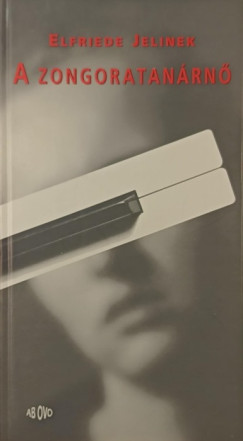 Elfriede Jelinek - A zongoratan�rn�