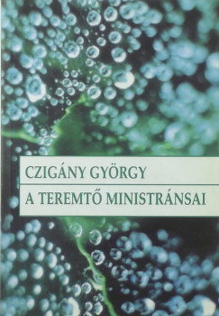 Czigny Gyrgy - A Teremt ministrnsai