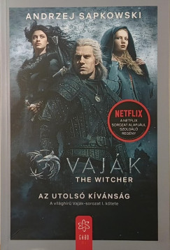 Andrzej Sapkowski - Vajk - The witcher - Az utols kvnsg