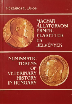 Mszros M. Jnos - Magyar llatorvosi rmek, plakettek s jelvnyek
