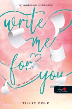Cole Tillie - Write Me For You - K�nyvbe z�rt szerelem