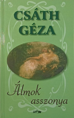 Cs�th G�za - �lmok asszonya