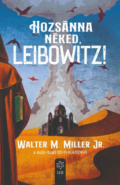Walter M. Miller - Hozsánna néked, Leibowitz!