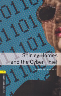 Jennifer Bassett - Shirley Homes And The Cyber Thief - Oxford Bookworms Library 1 - MP3 Pack