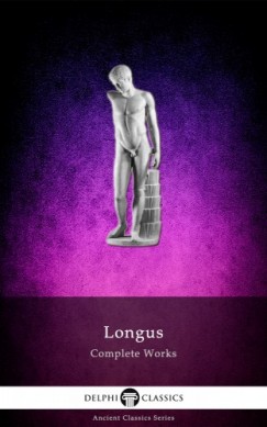 Longus - Complete Works of Longus (Illustrated)
