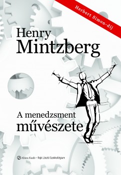 Henry Mintzberg - Golubeff Lrnt   (Szerk.) - A menedzsment mvszete