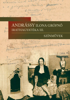 Kovács Lajos (Szerk.) - Andrássy Ilona grófnő irathagyatéka III.