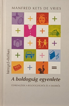Manfred Kets De Vries - A boldogsg egyenlete