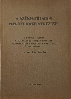 Halsz rpd - A Szkesfvros 1939. vi kzptkezsei