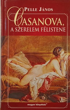 Pelle J�nos - Casanova, a szerelem f�listene