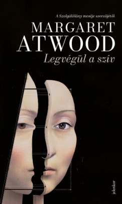 Margaret Atwood - Legvgl a szv