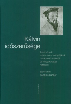 Dr. Fazakas Sndor   (Szerk.) - Klvin idszersge