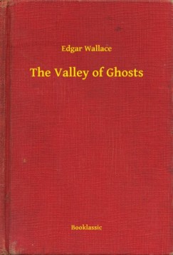 Edgar Wallace - The Valley of Ghosts