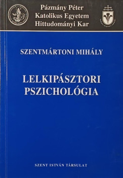 Szentmártoni Mihály - Lelkipásztori pszichológia