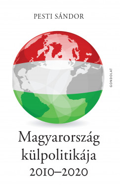 Pesti Sndor - Magyarorszg klpolitikja 2010-2020