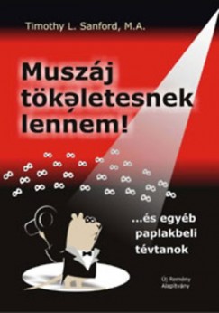Timothy Sanford - Muszj tkletesnek lennem!