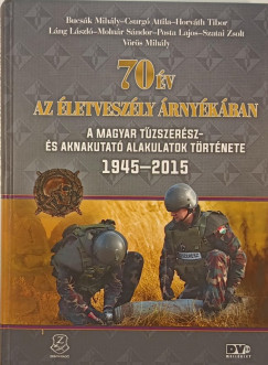 Bucsk Mihly - Csurg Attila - Horvth Tibor - Lng Lszl - Molnr Sndor - Posta Lajos - Szatai Zsolt - Vrs Mihly - 70 v Az letveszly rnykban