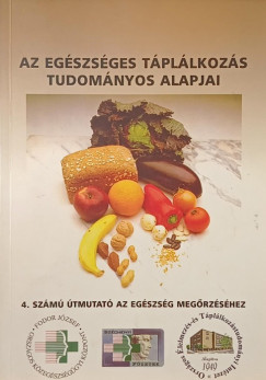Dr. Blzovics Anna - Dr. Lugasi Andrea - Az egszsges tpllkozs tudomnyos alapjai