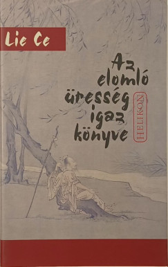 Lie Ce - Az elomló üresség igaz könyve