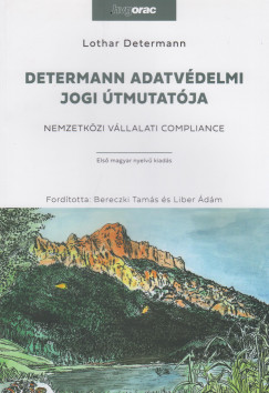 Lothar Determann - Determann adatvdelmi jogi tmutatja