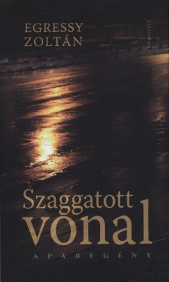 Egressy Zoltn - Szaggatott vonal