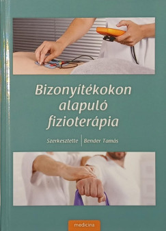 Bender Tams   (Szerk.) - Bizonytkokon alapul fizioterpia
