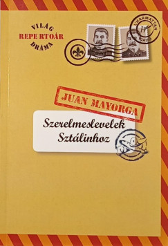 Juan Mayorga - Szerelmeslevelek Sztlinhoz