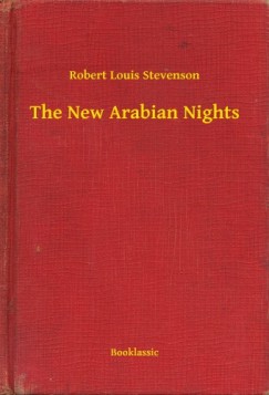 Robert Louis Stevenson - The New Arabian Nights
