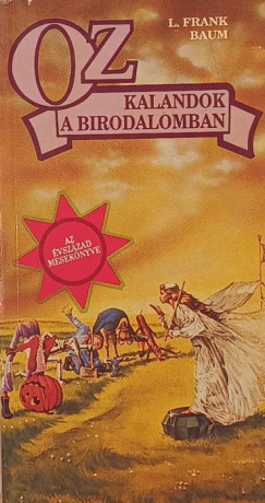 L. Frank Baum - Oz - Kalandok a birodalomban