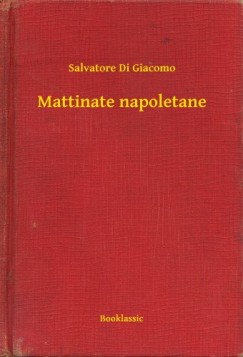Salvatore Di Giacomo - Mattinate napoletane