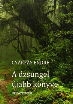 Gyrfs Endre - A dzsungel jabb knyve