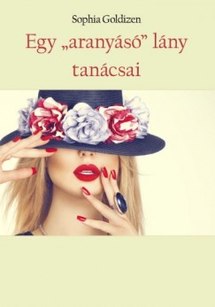 Sophia Goldizen - Egy arany�s� l�ny tan�csai