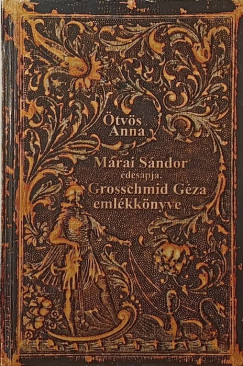 Ötvös Anna - Márai Sándor édesapja, Grosschmid Géza emlékkönyve