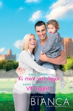 Kara Lennox - Bianca 269-270. (Ki mint veti gyt, VIP gyfl)