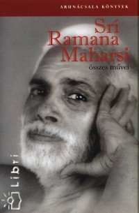 Sr Ramana Maharsi - Sr Ramana Maharsi sszes mvei
