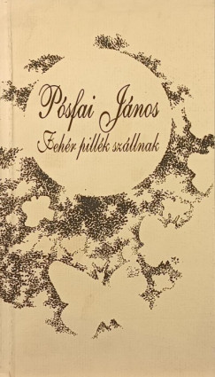 P�sfai J�nos - Feh�r pill�k sz�llnak (dedik�lt)