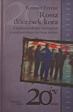 Krémer Ferenc - Rossz döntések kora